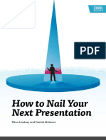 How to NailHow to Nail Your Next Presentation Your Next Presentation