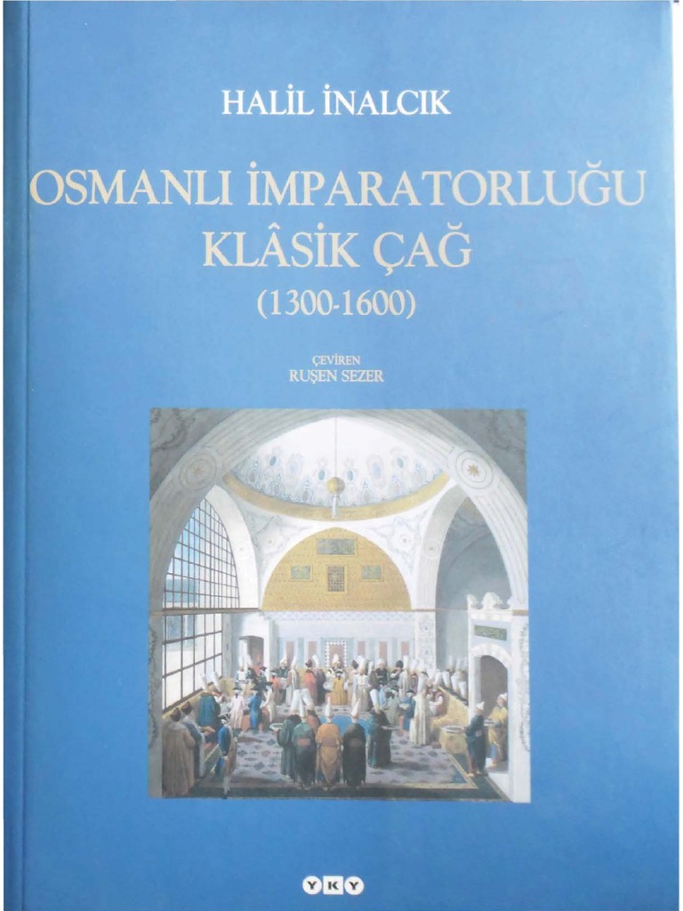Halil Inalcik Osmanli Imparatorlugu Klasik Cag 1300 1600