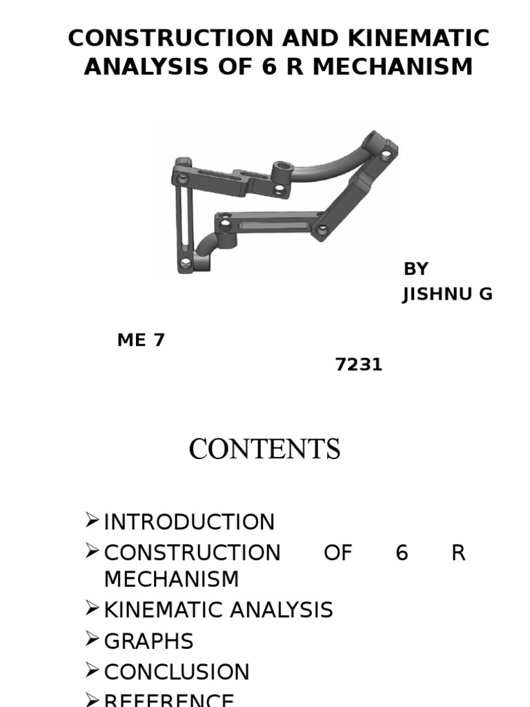 Construction and Kinematic Analysis of 6 R Mechanism: Presented by ...