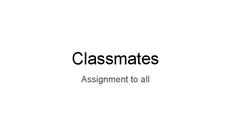 Classmates: Assignment To All | PDF