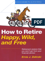 Ernie Zelinski - How To Retire Happy Wild and Free