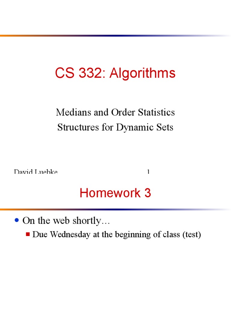 CS 332: Algorithms: Medians and Order Statistics Structures For Dynamic ...