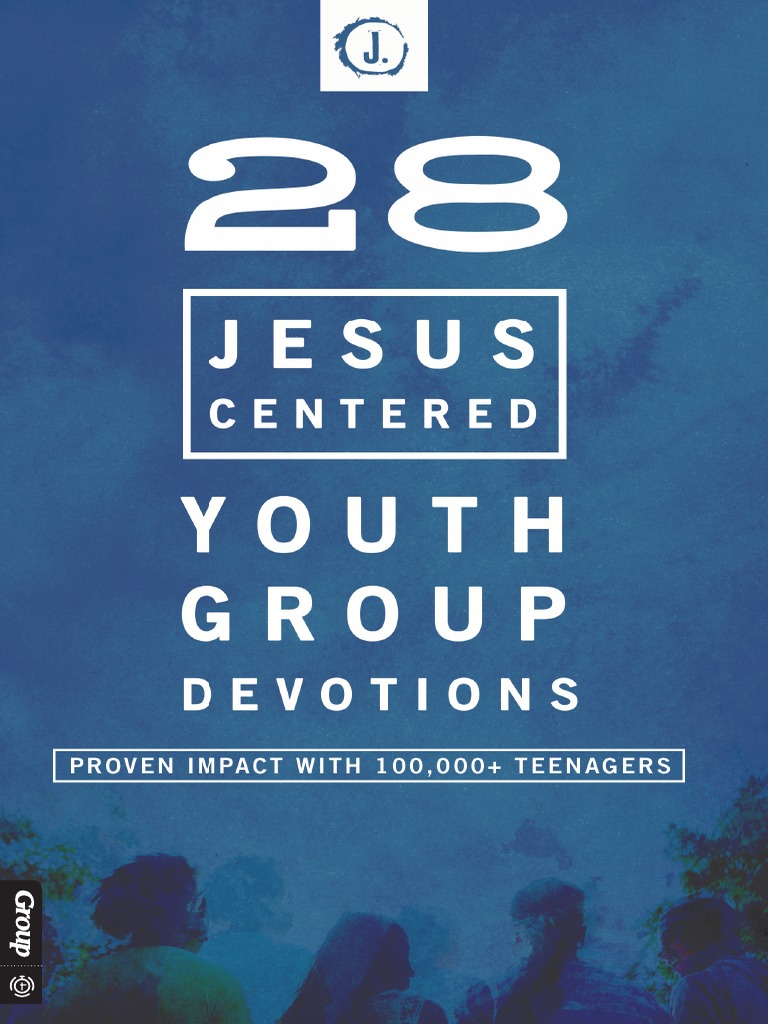 28 Jesus Centered Youth Group Devotions Sample | PDF | God The Father ...