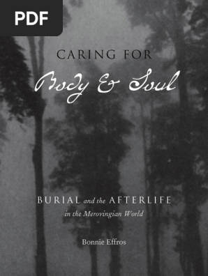 Bonnie Effros-Caring For Body And Soul - Burial And The Afterlife In The  Merovingian World (2002) Pdf | Pdf | Funeral | Burial