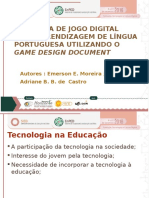 ApresentaçãoPROPOSTA DE JOGO DIGITAL PARA APRENDIZAGEM DE LÍNGUA PORTUGUESA UTILIZANDO O GAME DESIGN DOCUMENT Do Tema