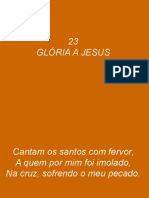 23 - Glória A Jesus