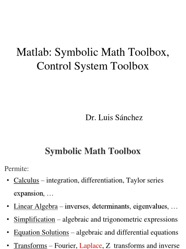 Matlab: Symbolic Math Toolbox, Control System Toolbox: Dr. Luis Sánchez ...
