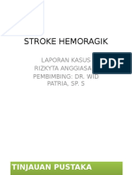 Stroke Hemoragik: Laporan Kasus Rizkyta Anggiasari Pembimbing: Dr. Wid Patria, Sp. S