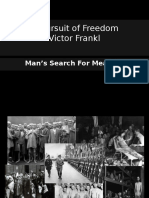 In Pursuit of Freedom Victor Frankl: Man's Search For Meaning