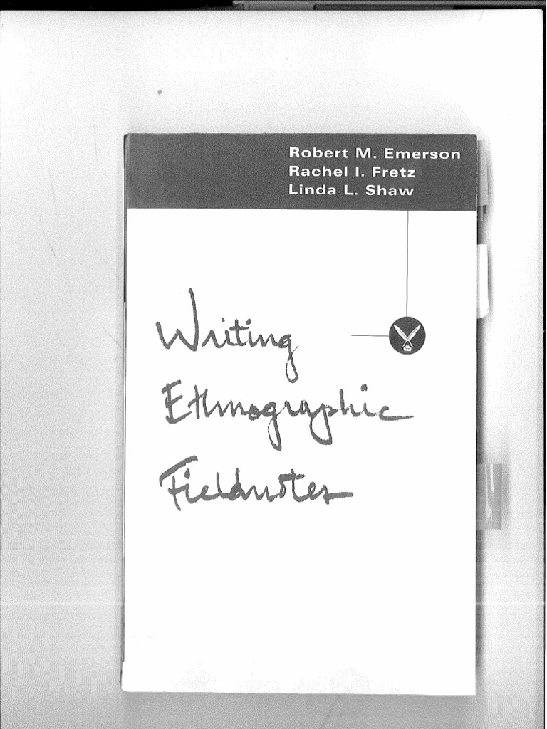 Emerson, Et Al Writing Ethnographic Field Notes (Ch 1) Field
