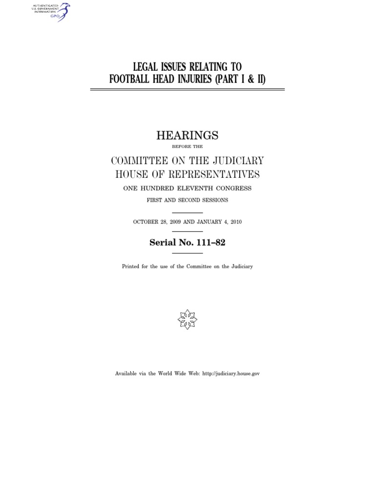 House Hearing, 111TH Congress Legal Issues Relating To Football Head Injuries (Part I & Ii