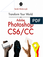 Transform Your World With Adobe Photoshop CS6 CC Marek Mularczyk