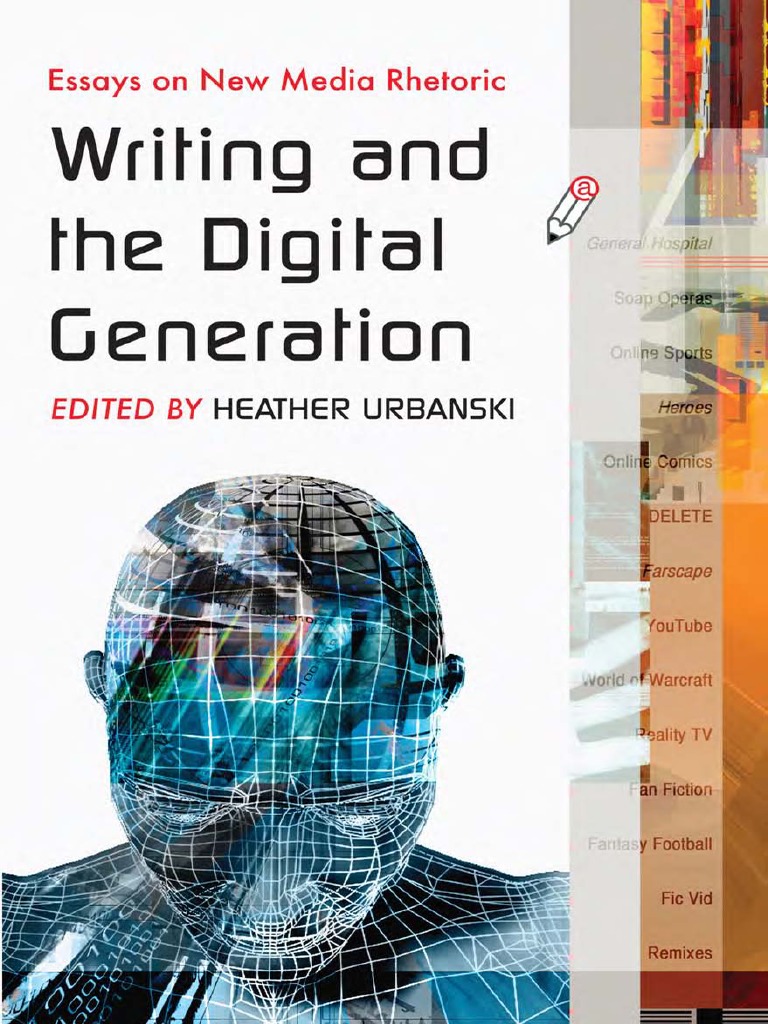 Writing and The Digital Generation Essays On New Media Rhetoric-MANTESH PDF PDF Fan (Person) Rhetoric