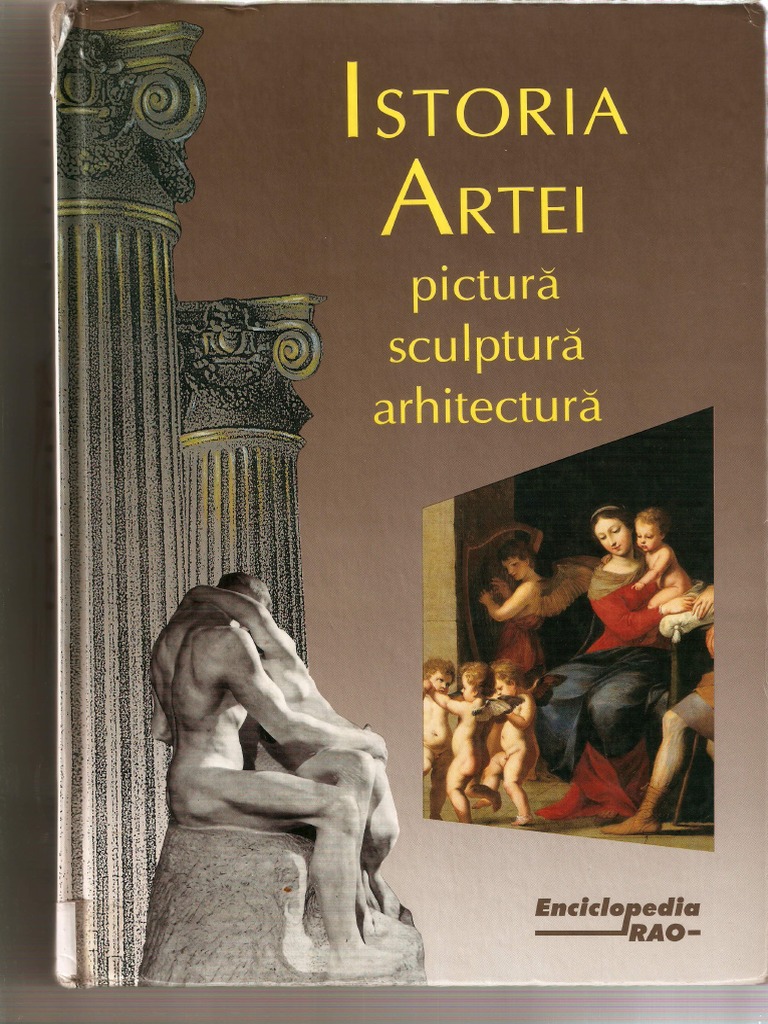 Istoria Artei Pictura Sculptura Arhitectura, Enciclopedia RAO1995 | PDF