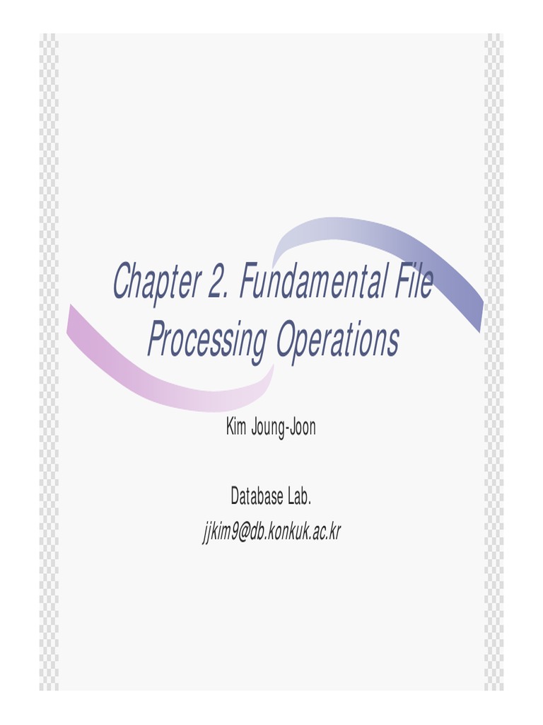 Lesson 2-4 File Processing2 Fundamental File Processing Operations ...