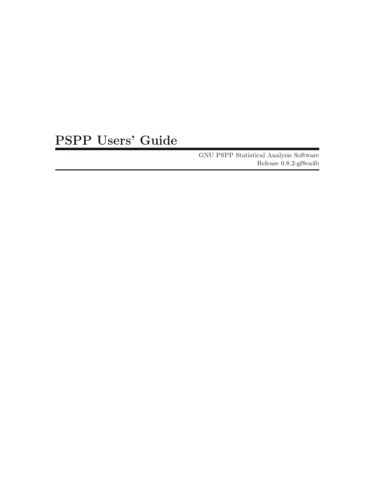 PSPP Users' Guide: GNU PSPP Statistical Analysis Software Release 0.8.2 ...