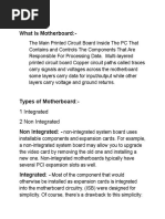 What Is Motherboard:-: 1 Integrated 2 Non Integrated