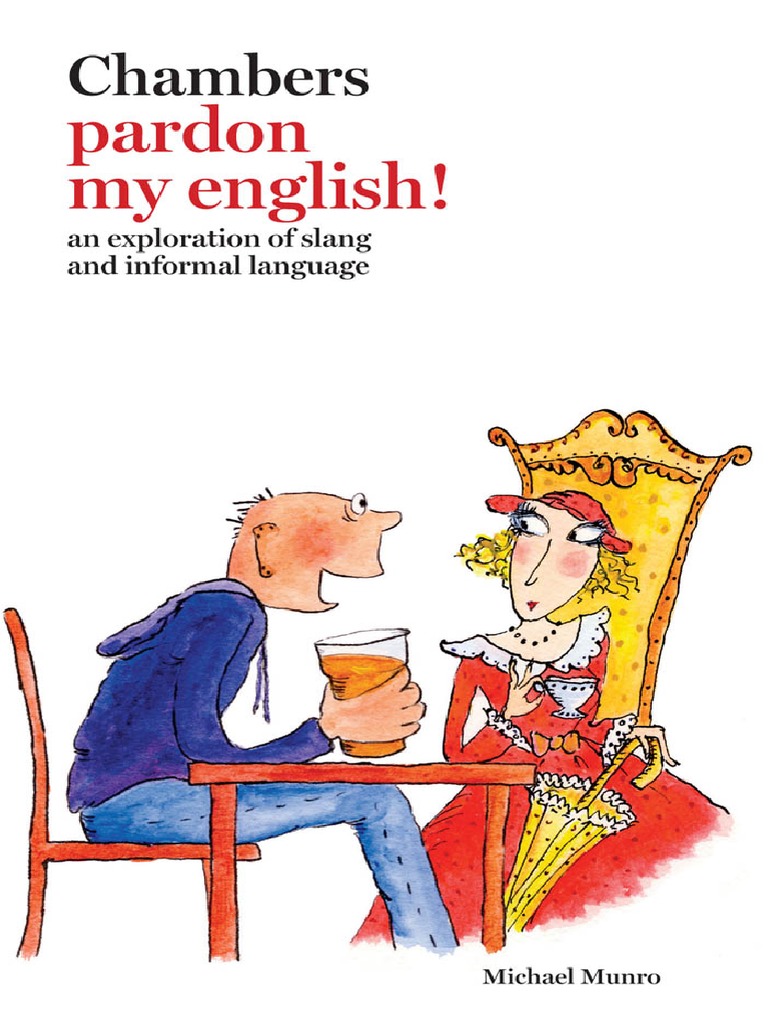 Aj Lee Shemale Cumming - Michael Munro-Chambers Pardon My English! - An Exploration of Slang and  Informal Language-Chambers (2007) PDF | PDF | Newspapers | Slang