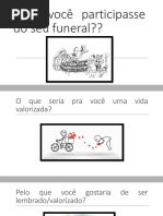 E Se Você Participasse Do Seu Funeral