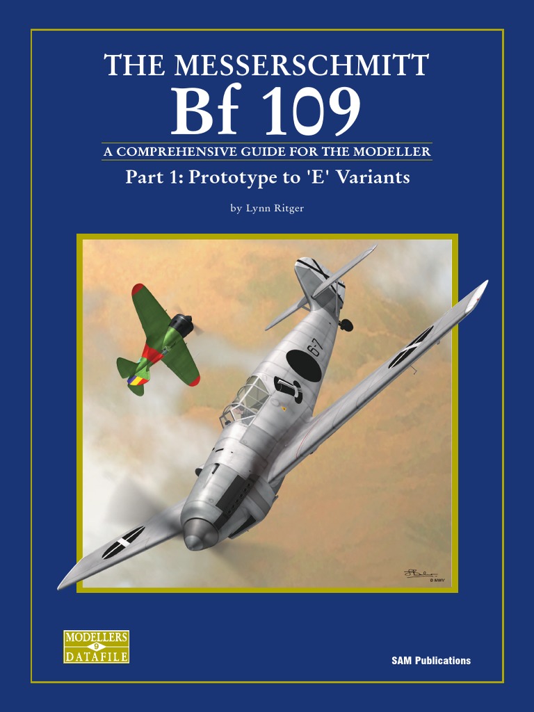 Sam Modellers Datafile 09 The Messerschmitt Bf 109 Part 1 Prototype To E Variants Flap Aeronautics Luftwaffe