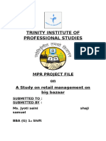 Trinity Institute of Professional Studies: MPR Project File On A Study On Retail Management On Big Bazaar
