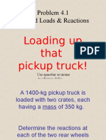 Problem 4.1 Applied Loads & Reactions: Loading Up That Pickup Truck!