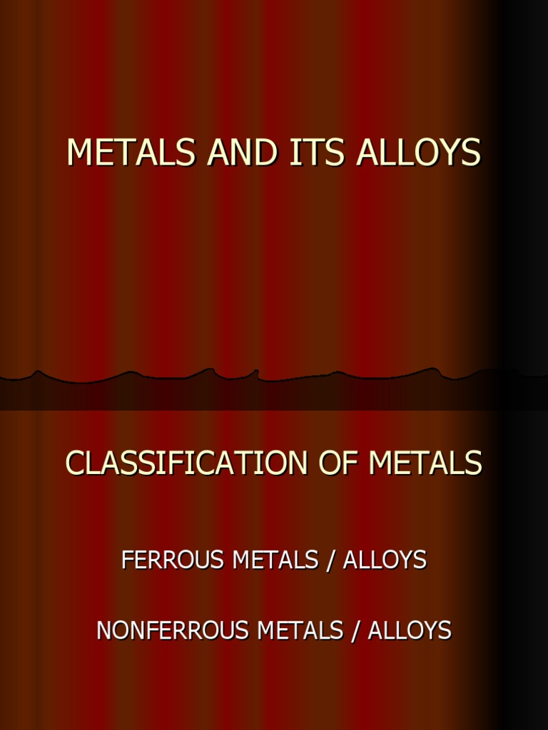 Metals and Alloys: Ferrous vs Nonferrous | PDF | Steel | Cast Iron