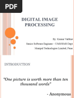 Digital Image Processing: By: Kumar Vaibhav Senior Software Engineer - UMS/RMS Dept. Manipal Technologies Limited, Pune