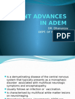Recent Advances in Adem: DR. Dhanunjay Dept. of Neurology