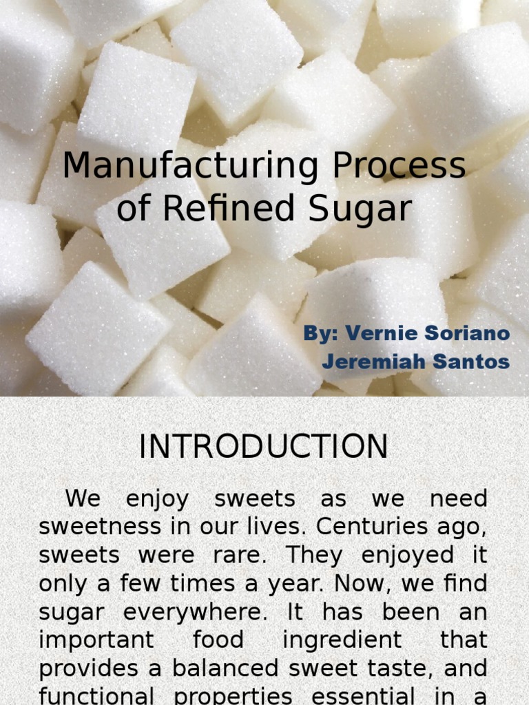 Refined Sugar Manufacturing Process | PDF | Sugarcane | Carbohydrates