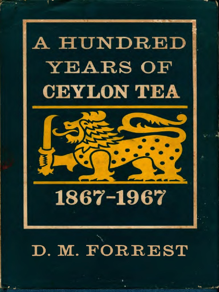 Hundred Years of Ceylon Tea 1867 1967 | PDF | Sri Lanka | Cinnamon