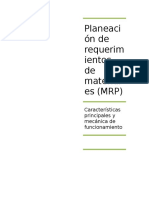 Planeaci Ón de Requerim Ientos de Material Es (MRP) : Características Principales y Mecánica de Funcionamiento