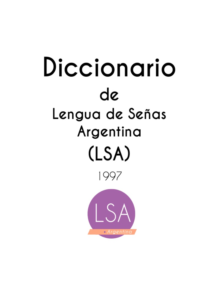 Diccionario de Lengua de Señas Argentina (LSA) - 1997 - LSA Argentina