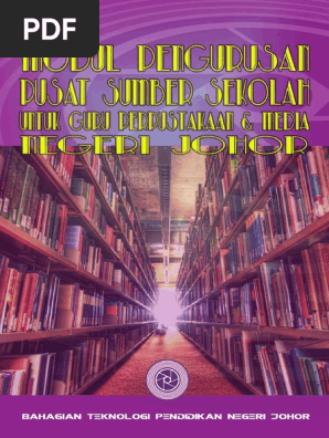 Modul Pengurusan Pusat Sumber Sekolah Untuk Guru Perpustakaan Dan Media Negeri Johor Pdf