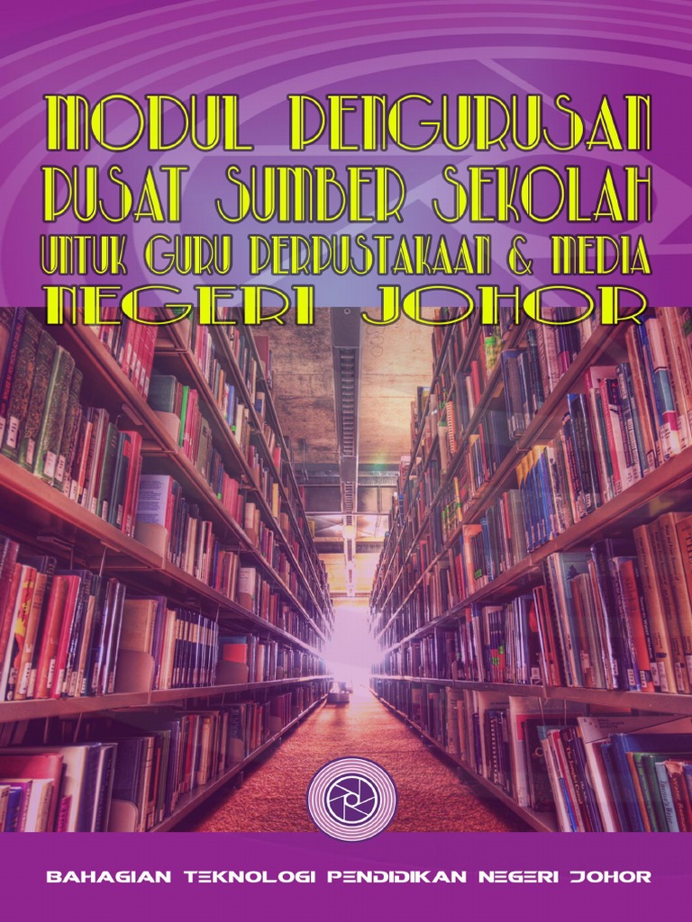 Modul Pengurusan Pusat Sumber Sekolah Untuk Guru Perpustakaan Dan Media Negeri Johor Pdf
