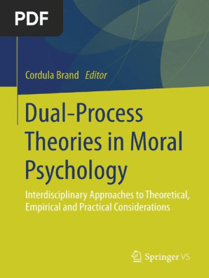 Dual Process Theories In Moral Psychology Epistemology Morality