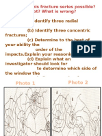 Photo 1: Is This Fracture Series Possible? If Not, Why Not? What Is Wrong?