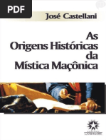 As Origens Históricas Da Mística Maçônica - José Castellani