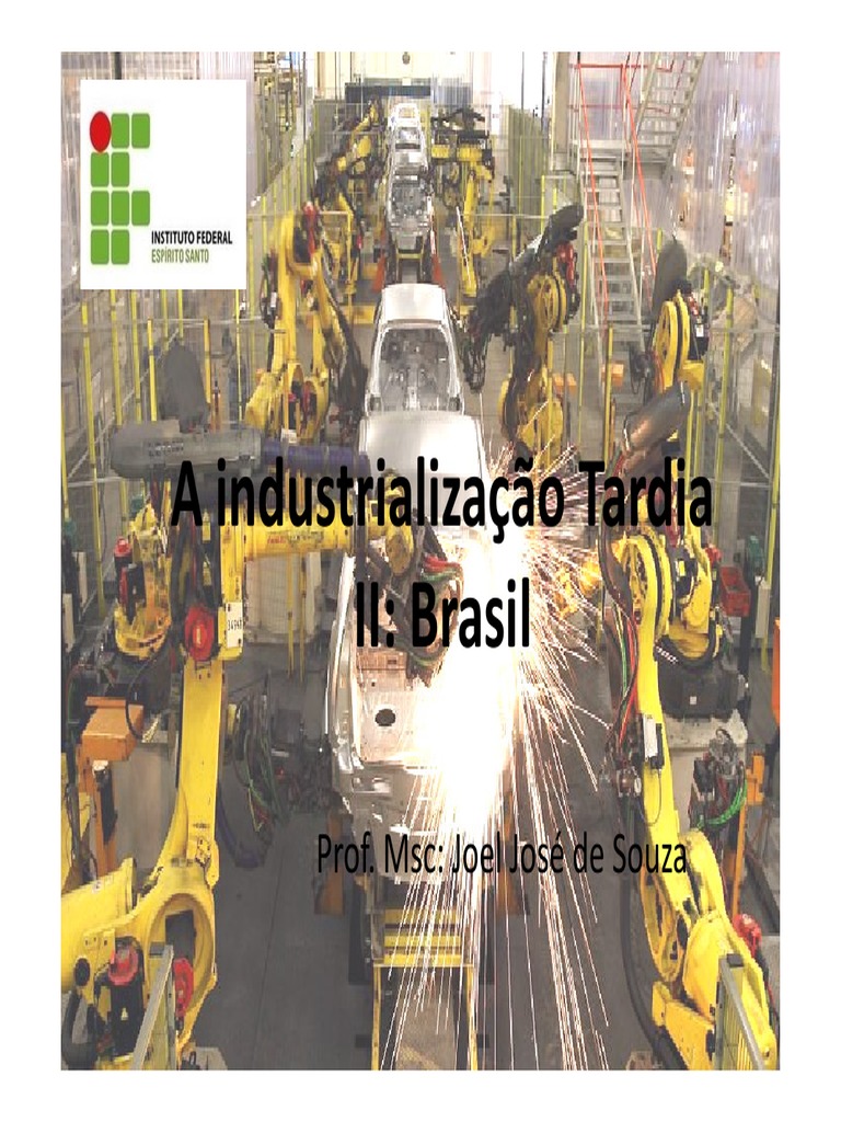 A Industrialização Tardia II | Indústrias | Brasil