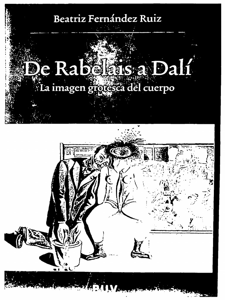 768px x 1024px - FernÃ¡ndez Ruiz, Beatriz - de Rabelais A DalÃ­. La Imagen Grotesca Del Cuerpo  | PDF