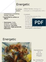 Energetic: Definition: (Adj.) Very Active