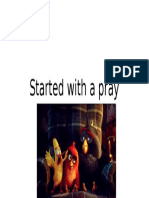 Started With A Pray