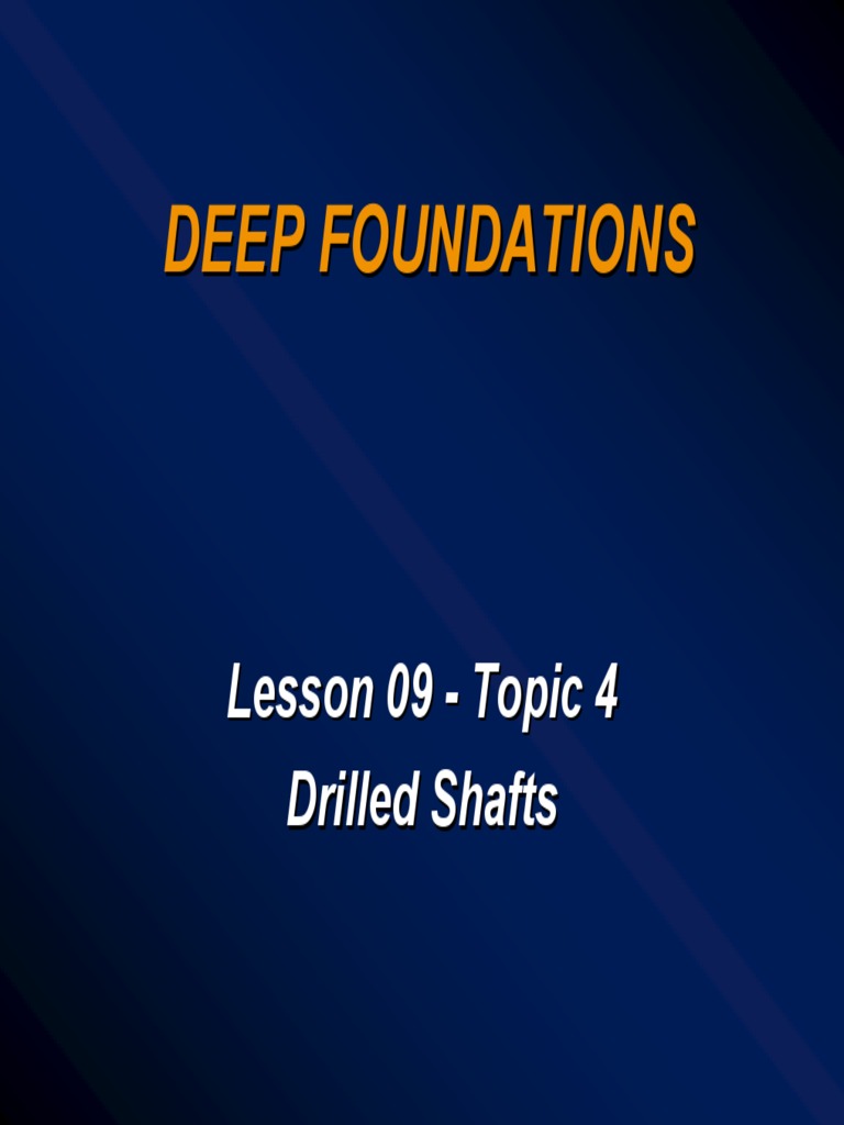 Understanding Drilled Shaft Foundations An InDepth Look at Construction Methods, Capacity
