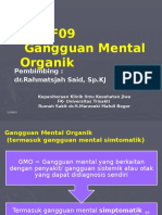 F00-F09 Gangguan Mental Organik: Pembimbing: DR - Rahmatsjah Said, SP - KJ