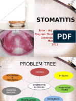 Stomatitis: Tutor: Drg. I Wayan Arya Program Studi Kedokteran Gigi Universitas Lambung Mangkurat 2012