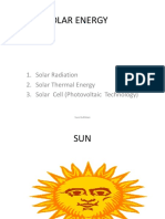 Solar Energy: 1. Solar Radiation 2. Solar Thermal Energy 3. Solar Cell (Photovoltaic Technology)