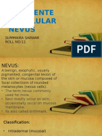 Pigemente D Cellular Nevus: Summaira Sarwar Roll No:11
