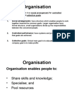 Organisation: - An Organisation Is A Social Arrangement For Controlled Performance of Collective Goals