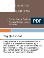 Tag Question English Class: Tomas Garcia Enriquez Sheyla Odalys Lopez Morales