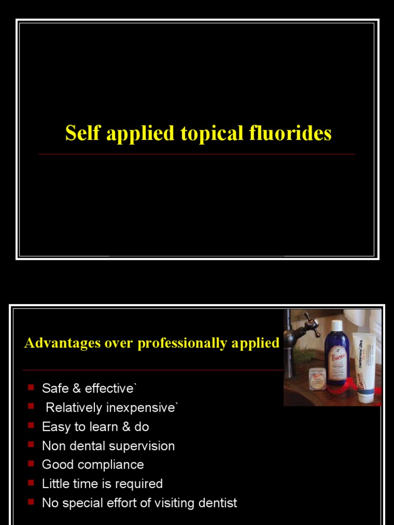 Self Applied Topical Fluorides Class Fluoride Dentistry